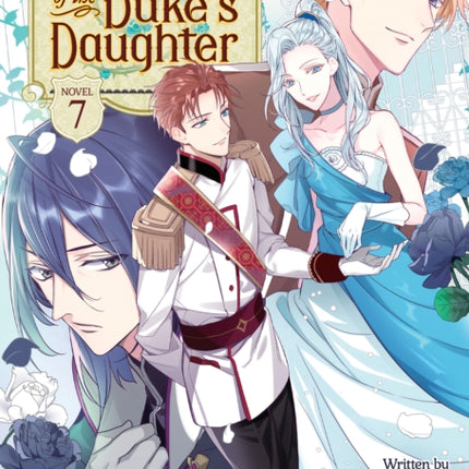 Accomplishments of the Duke's Daughter (Light Novel) Vol. 7