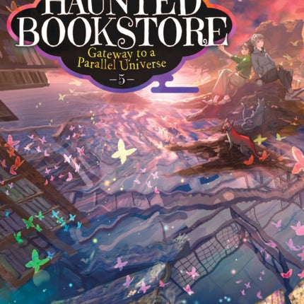 The Haunted Bookstore – Gateway to a Parallel Universe (Light Novel) Vol. 5