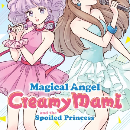 Magical Angel Creamy Mami and the Spoiled Princess Vol. 5