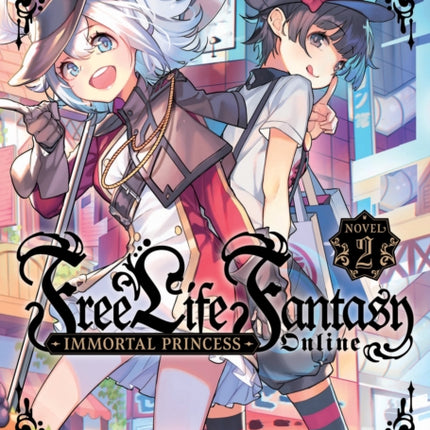 Free Life Fantasy Online: Immortal Princess (Light Novel) Vol. 2