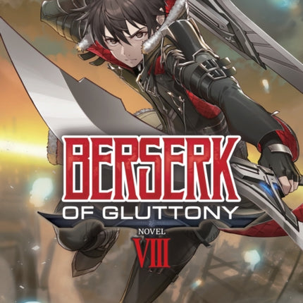 Berserk of Gluttony (Light Novel) Vol. 8