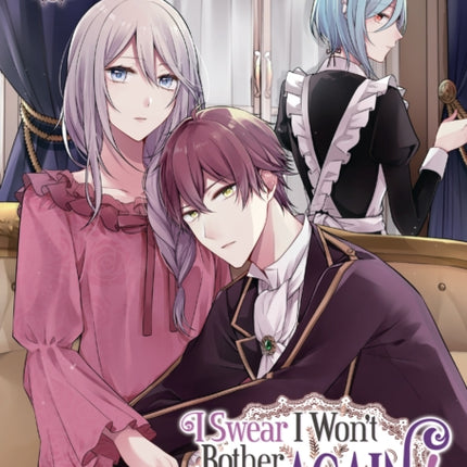 I Swear I Won't Bother You Again! (Light Novel) Vol. 4