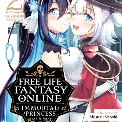 Free Life Fantasy Online: Immortal Princess (Manga) Vol. 2