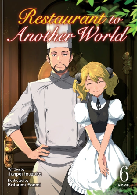 Restaurant to Another World Light Novel Vol. 6