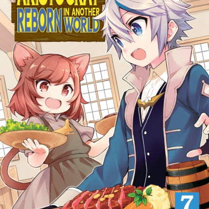 Chronicles of an Aristocrat Reborn in Another World (Manga) Vol. 7