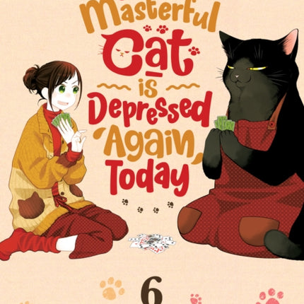 The Masterful Cat Is Depressed Again Today Vol. 6