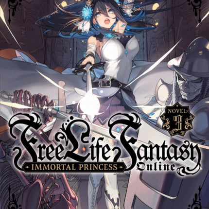 Free Life Fantasy Online: Immortal Princess (Light Novel) Vol. 3