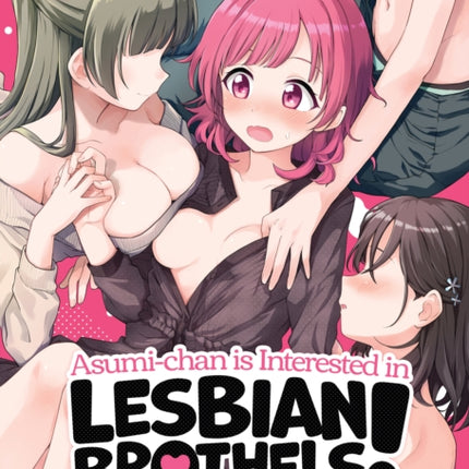 Asumi-chan is Interested in Lesbian Brothels! Vol. 1