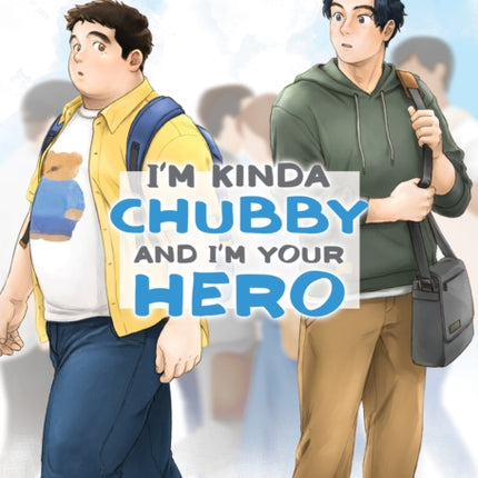 I'm Kinda Chubby and I'm Your Hero Vol. 1