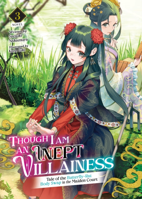 Though I Am an Inept Villainess: Tale of the Butterfly-Rat Body Swap in the Maiden Court (Light Novel) Vol. 3