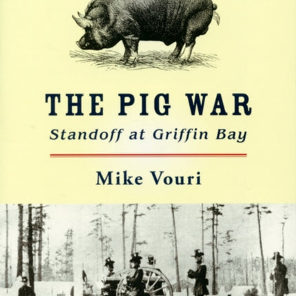 The Pig War: Standoff at Griffin Bay