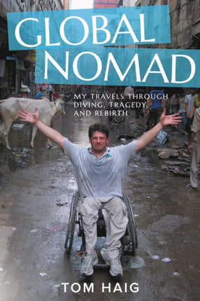 Global Nomad: My Travels Through Diving, Tragedy,