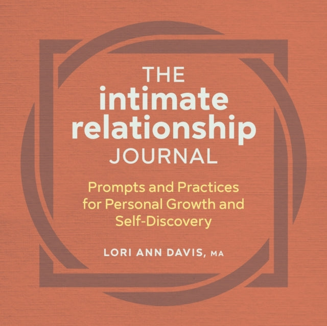 The Intimate Relationship Journal: Prompts and