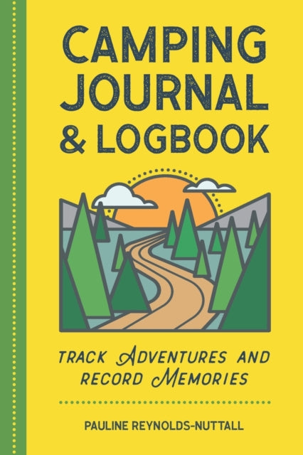 Camping Journal & Logbook: Track Adventures and