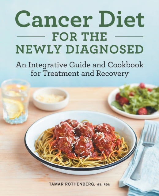 Cancer Diet for the Newly Diagnosed: An