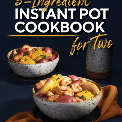 5-Ingredient Instant Pot Cookbook for Two