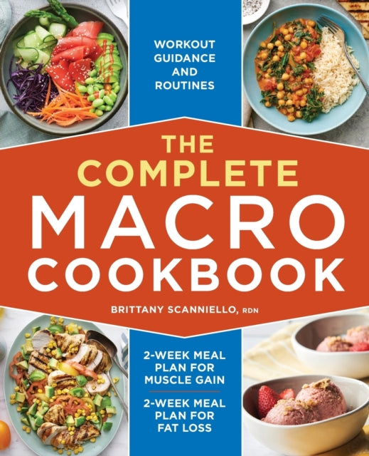 The Complete Macro Cookbook: 2-Week Meal Plan for