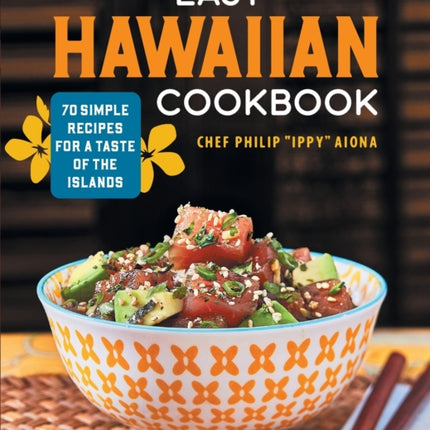 Easy Hawaiian Cookbook: 70 Simple Recipes for a