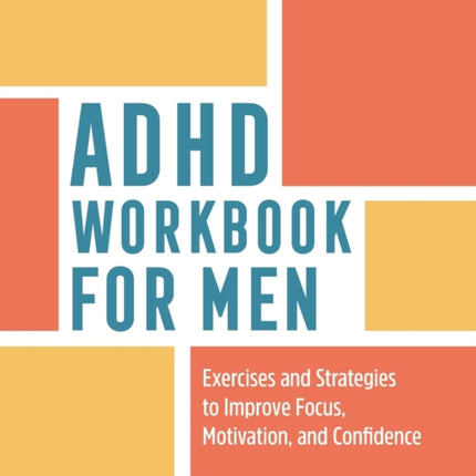 ADHD Workbook for Men: Exercises and Strategies