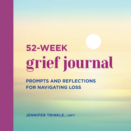 52-Week Grief Journal: Prompts and Reflections