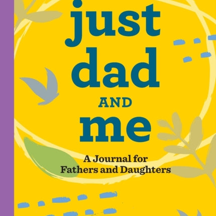 Just Dad and Me: A Journal for Fathers and