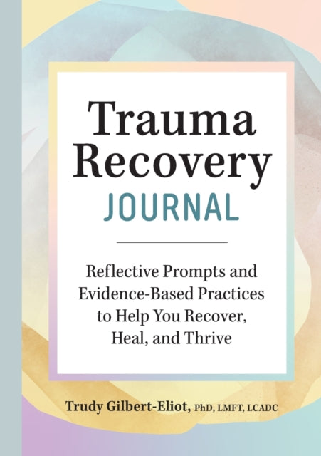 Trauma Recovery Journal: Reflective Prompts and