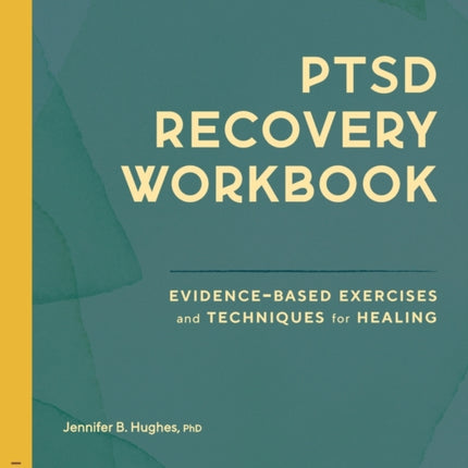 Ptsd Recovery Workbook: Evidence-Based Exercises