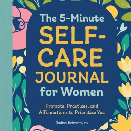 The 5-Minute Self-Care Journal for Women: