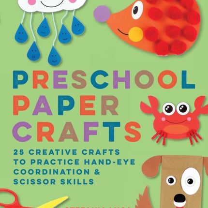 Preschool Paper Crafts: 25 Creative Crafts to