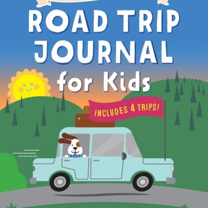 The Ultimate Road Trip Journal for Kids: Awesome
