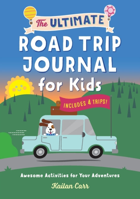 The Ultimate Road Trip Journal for Kids: Awesome