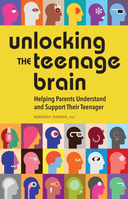 Unlocking the Teenage Brain: Helping Parents