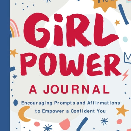 Girl Power: A Journal: Encouraging Prompts and