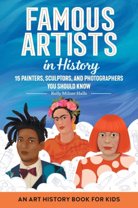 Famous Artists in History: An Art History Book