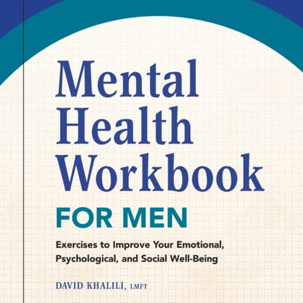 Mental Health Workbook for Men: Exercises to