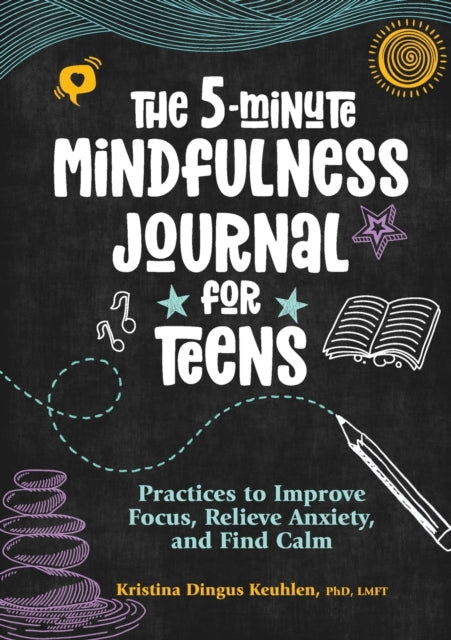 The 5-Minute Mindfulness Journal for Teens: