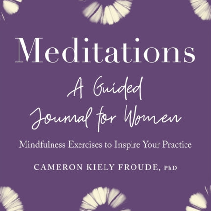 Meditations: A Guided Journal for Women:
