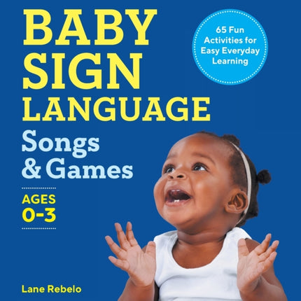 Baby Sign Language: Songs & Games Ages 0-3