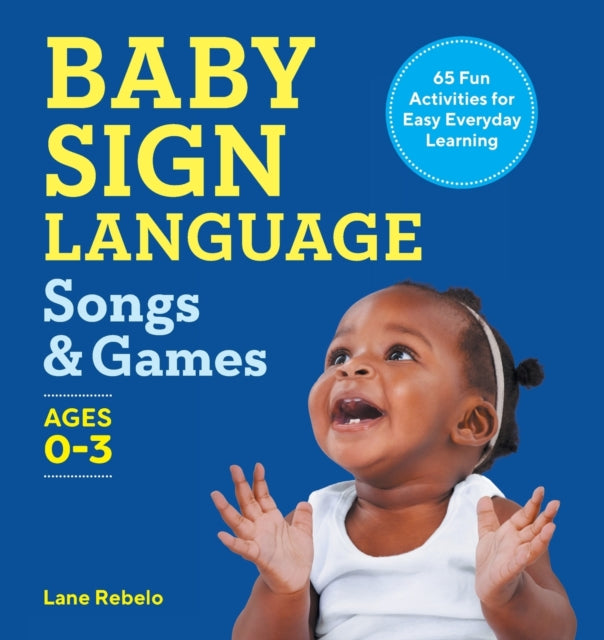 Baby Sign Language: Songs & Games Ages 0-3