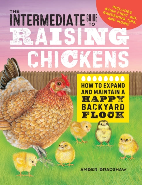 The Intermediate Guide to Raising Chickens: How