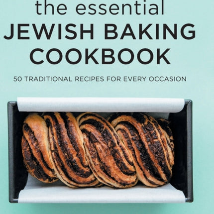The Essential Jewish Baking Cookbook: 50