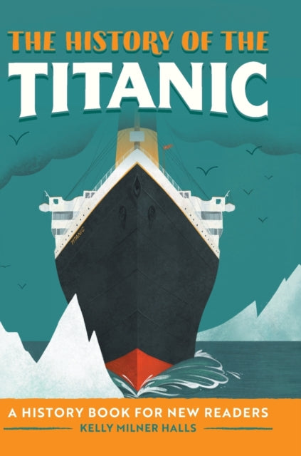 The History of the Titanic: A History Book for