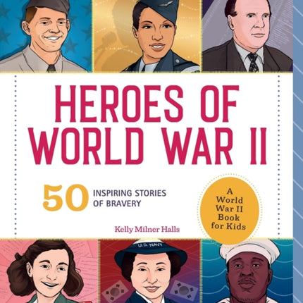 Heroes of World War II: A World War II Book for