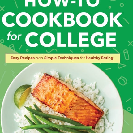 How-To Cookbook for College: Easy Recipes and