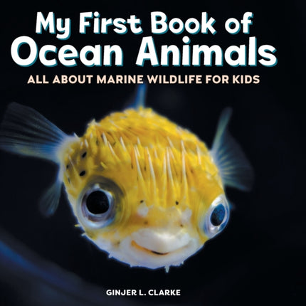 My First Book of Ocean Animals: All about Marine Wildlife for Kids