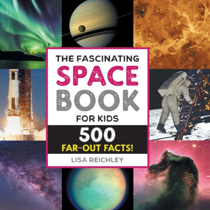 The Fascinating Space Book for Kids: 500 Far-Out