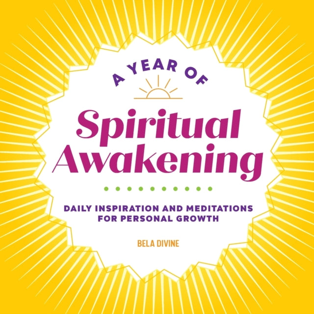 A Year of Spiritual Awakening: Daily Inspiration and Meditations for Personal Growth