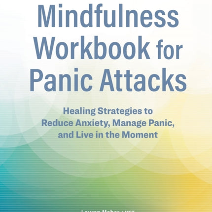 Mindfulness Workbook for Panic Attacks: Healing