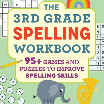 The 3rd Grade Spelling Workbook: 95+ Games and Puzzles to Improve Spelling Skills