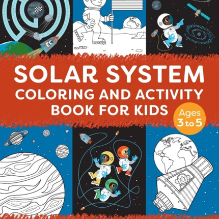 Solar System Coloring and Activity Book for Kids: Coloring Pages, Dot-To-Dots, Mazes, and More